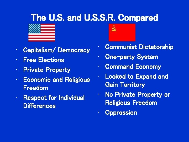 The U. S. and U. S. S. R. Compared • • Capitalism/ Democracy Free The U. S. and U. S. S. R. Compared • • Capitalism/ Democracy Free
