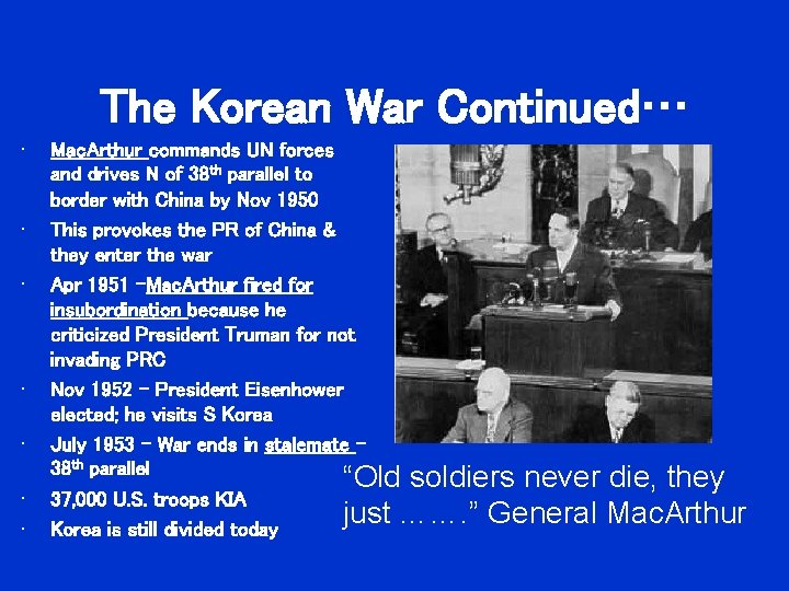 The Korean War Continued… • • Mac. Arthur commands UN forces and drives N The Korean War Continued… • • Mac. Arthur commands UN forces and drives N