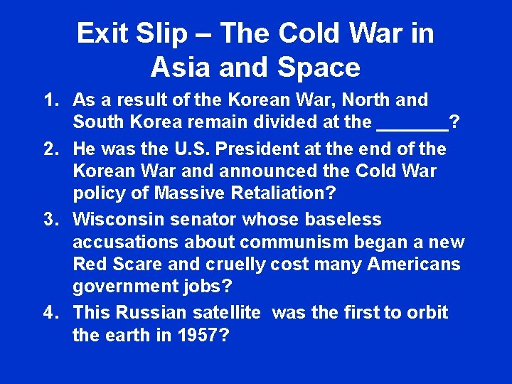Exit Slip – The Cold War in Asia and Space 1. As a result Exit Slip – The Cold War in Asia and Space 1. As a result