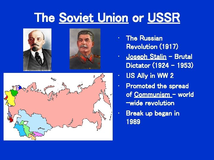 The Soviet Union or USSR • The Russian Revolution (1917) • Joseph Stalin – The Soviet Union or USSR • The Russian Revolution (1917) • Joseph Stalin –