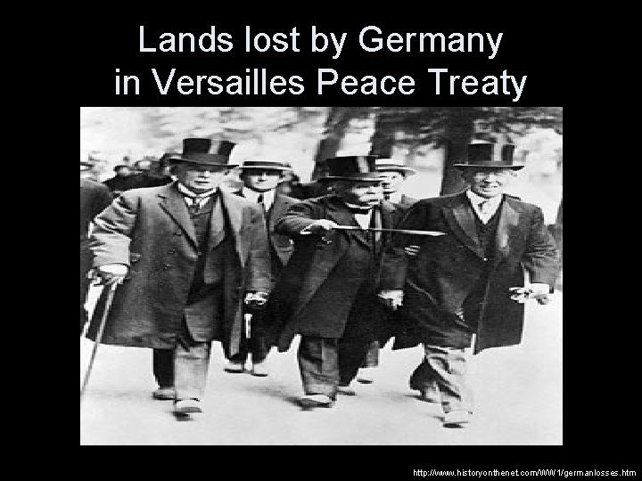 Lands lost by Germany in Versailles Peace Treaty http: //www. historyonthenet. com/WW 1/germanlosses. htm