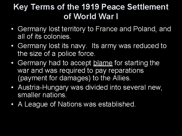 Key Terms of the 1919 Peace Settlement of World War I • Germany lost
