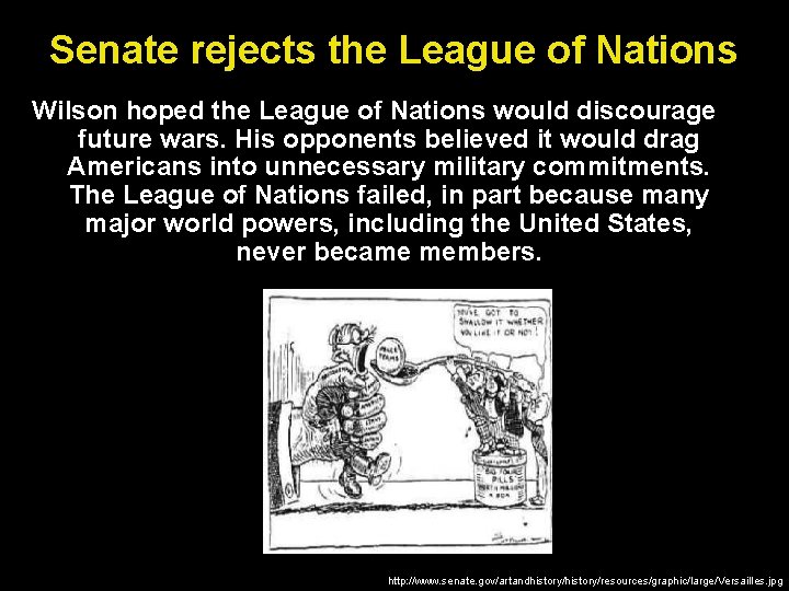 Senate rejects the League of Nations Wilson hoped the League of Nations would discourage