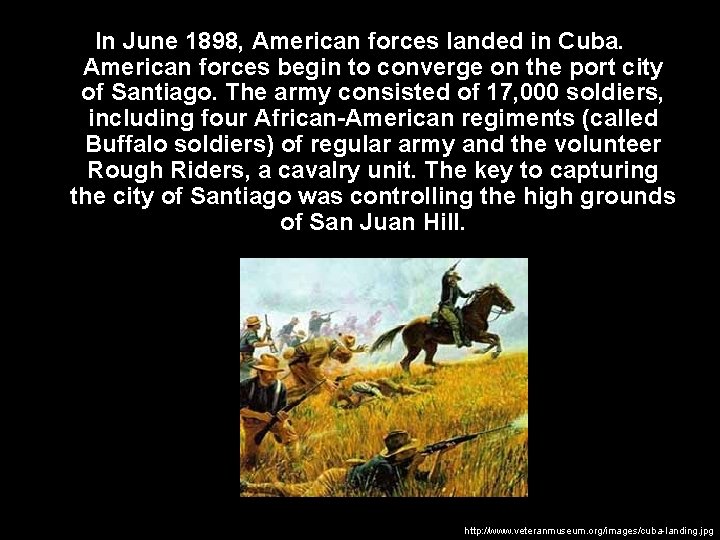 In June 1898, American forces landed in Cuba. American forces begin to converge on