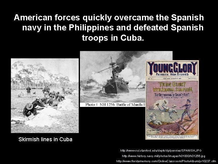 American forces quickly overcame the Spanish navy in the Philippines and defeated Spanish troops