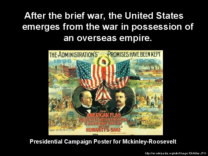 After the brief war, the United States emerges from the war in possession of