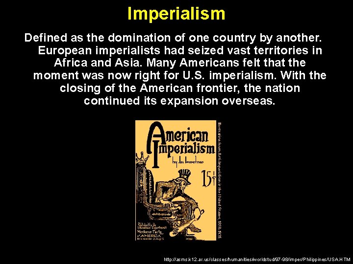 Imperialism Defined as the domination of one country by another. European imperialists had seized