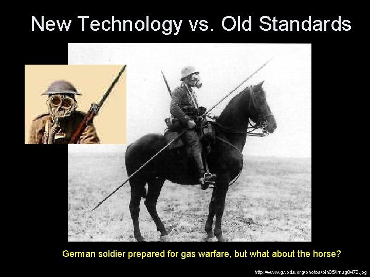 New Technology vs. Old Standards German soldier prepared for gas warfare, but what about