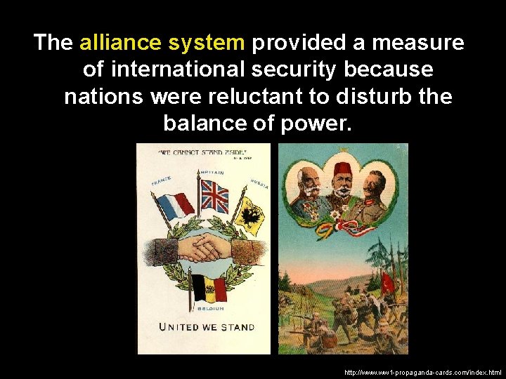 The alliance system provided a measure of international security because nations were reluctant to