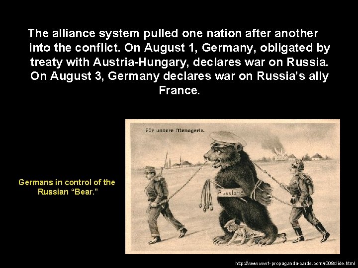 The alliance system pulled one nation after another into the conflict. On August 1,