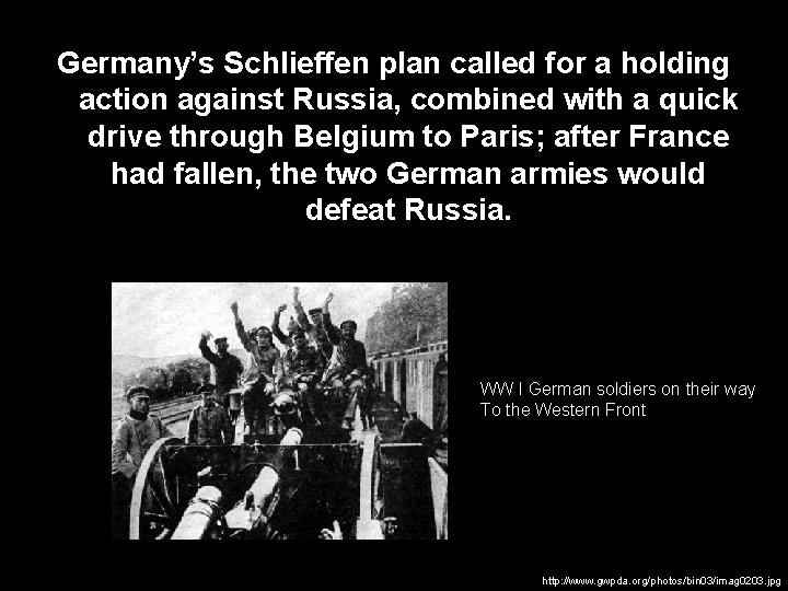 Germany’s Schlieffen plan called for a holding action against Russia, combined with a quick
