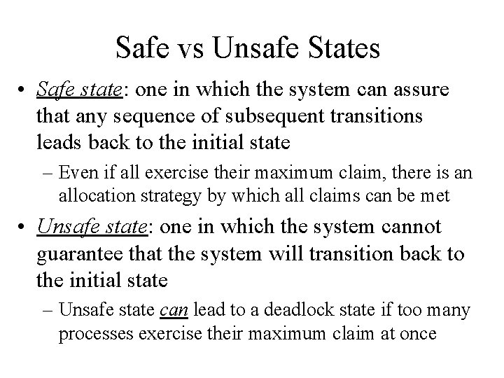 Safe vs Unsafe States • Safe state: one in which the system can assure