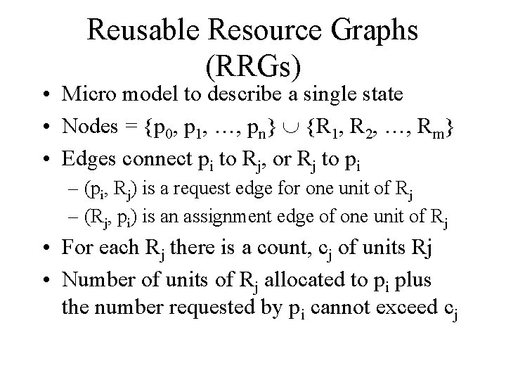 Reusable Resource Graphs (RRGs) • Micro model to describe a single state • Nodes