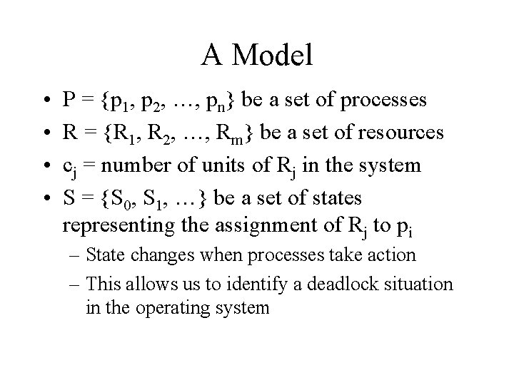 A Model • • P = {p 1, p 2, …, pn} be a