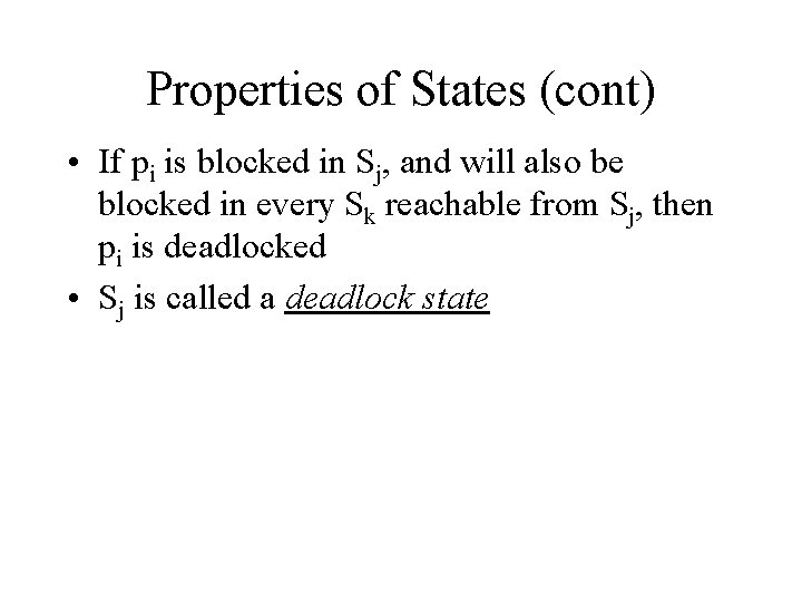 Properties of States (cont) • If pi is blocked in Sj, and will also