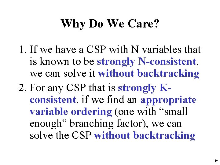 Why Do We Care? 1. If we have a CSP with N variables that