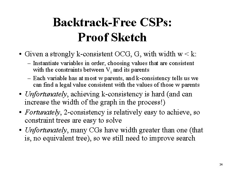 Backtrack-Free CSPs: Proof Sketch • Given a strongly k-consistent OCG, G, with width w