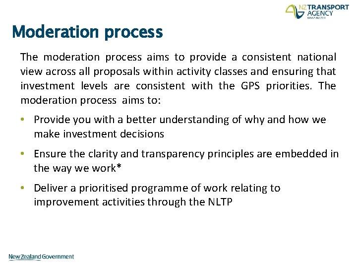 Moderation process The moderation process aims to provide a consistent national view across all