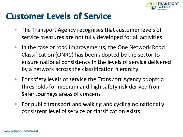 Customer Levels of Service • The Transport Agency recognises that customer levels of service