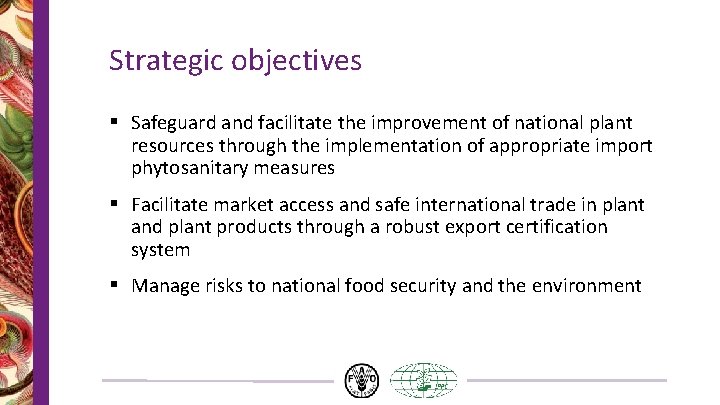 Strategic objectives § Safeguard and facilitate the improvement of national plant resources through the