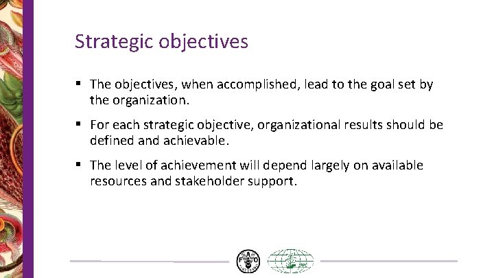 Strategic objectives § The objectives, when accomplished, lead to the goal set by the
