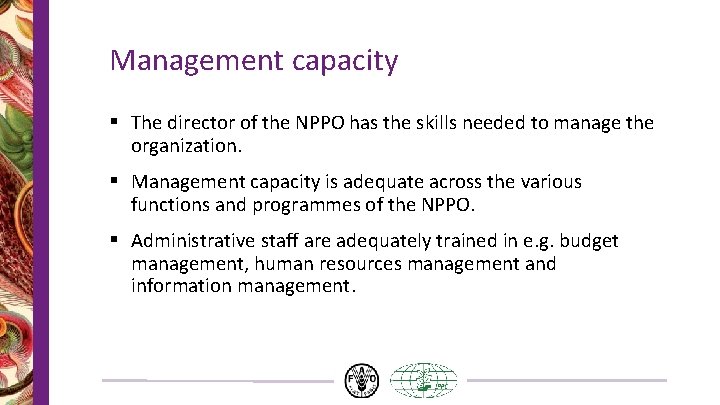 Management capacity § The director of the NPPO has the skills needed to manage
