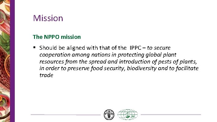 Mission The NPPO mission § Should be aligned with that of the IPPC –