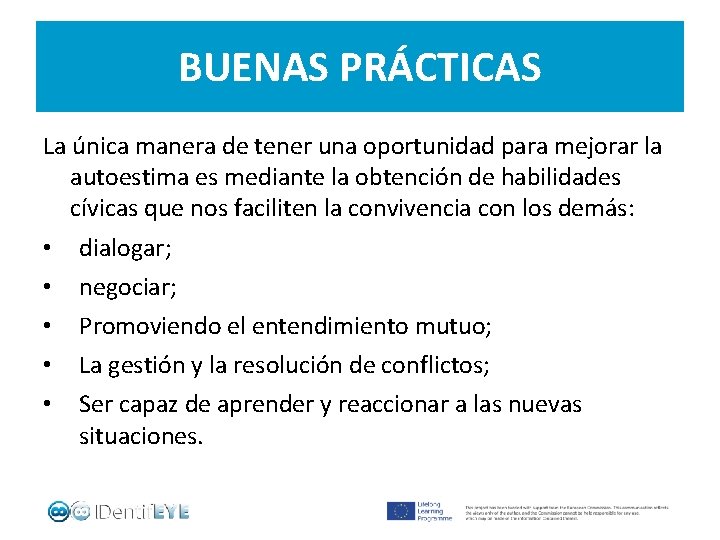 BUENAS PRÁCTICAS La única manera de tener una oportunidad para mejorar la autoestima es