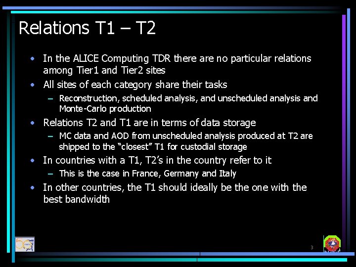 Relations T 1 – T 2 • In the ALICE Computing TDR there are