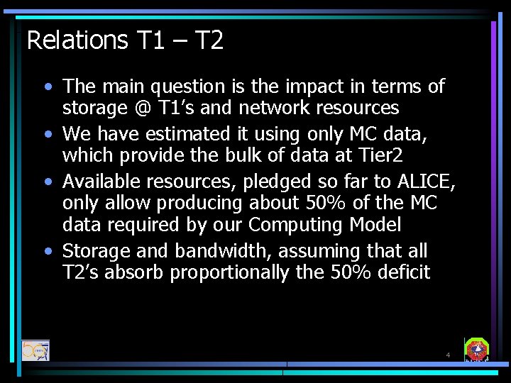 Relations T 1 – T 2 • The main question is the impact in