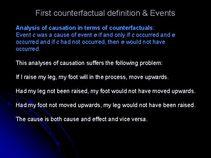 First counterfactual definition & Events Analysis of causation in terms of counterfactuals: Event c