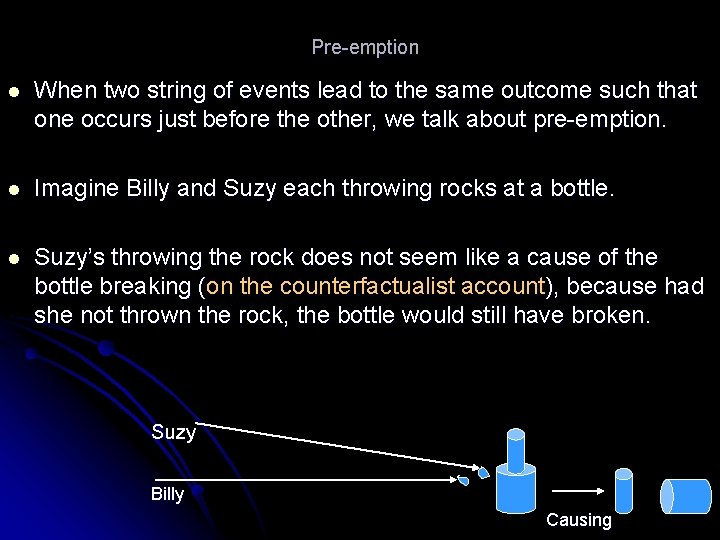 Pre-emption l When two string of events lead to the same outcome such that