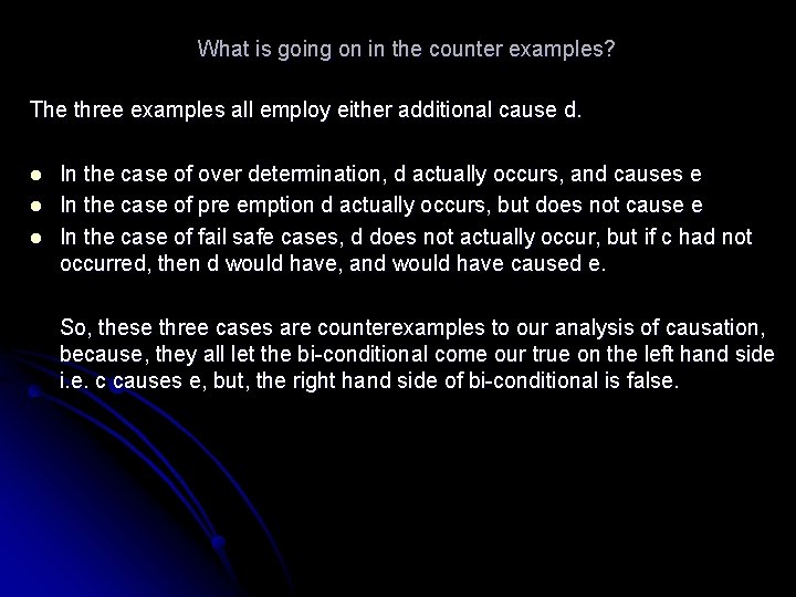 What is going on in the counter examples? The three examples all employ either