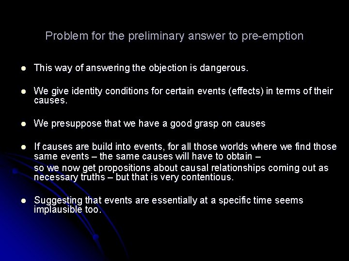 Problem for the preliminary answer to pre-emption l This way of answering the objection