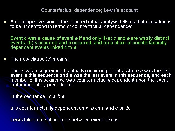 Counterfactual dependence; Lewis’s account l A developed version of the counterfactual analysis tells us