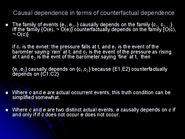 Causal dependence in terms of counterfactual dependence l The family of events {e 1,