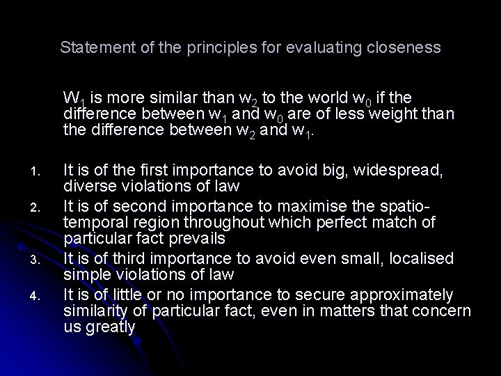 Statement of the principles for evaluating closeness W 1 is more similar than w