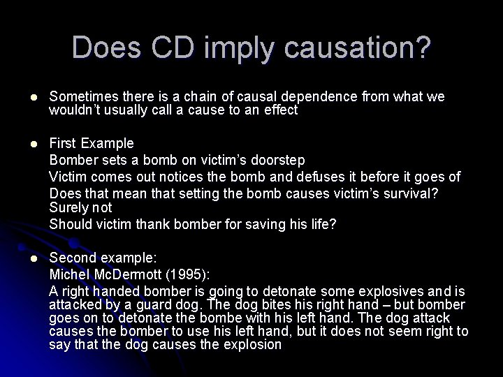 Does CD imply causation? l Sometimes there is a chain of causal dependence from