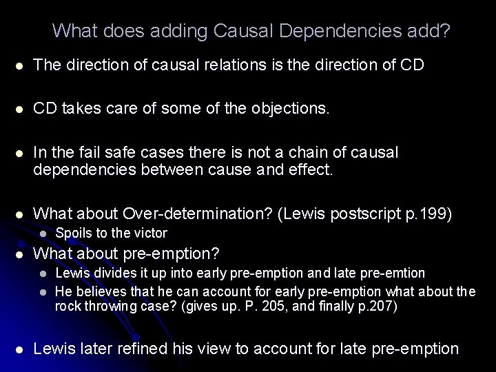 What does adding Causal Dependencies add? l The direction of causal relations is the