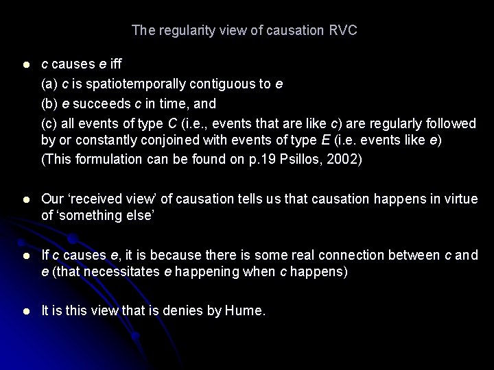 The regularity view of causation RVC l c causes e iff (a) c is