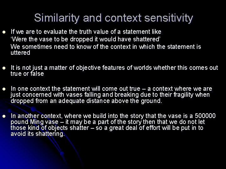 Similarity and context sensitivity l If we are to evaluate the truth value of