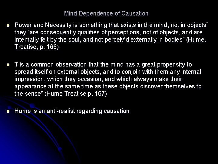 Mind Dependence of Causation l Power and Necessity is something that exists in the