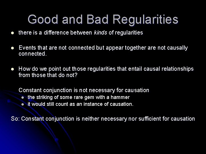 Good and Bad Regularities l there is a difference between kinds of regularities l