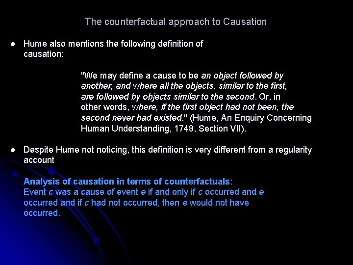 The counterfactual approach to Causation l Hume also mentions the following definition of causation: