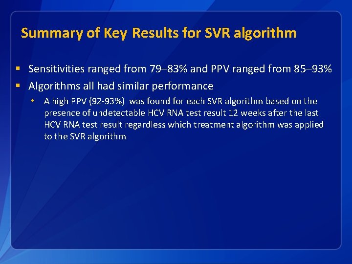Summary of Key Results for SVR algorithm § Sensitivities ranged from 79– 83% and