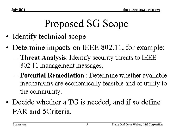 July 2004 doc. : IEEE 802. 11 -04/0814 r 1 Proposed SG Scope •