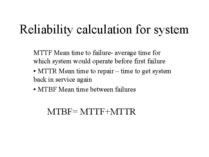 Reliability calculation for system MTTF Mean time to failure- average time for which system