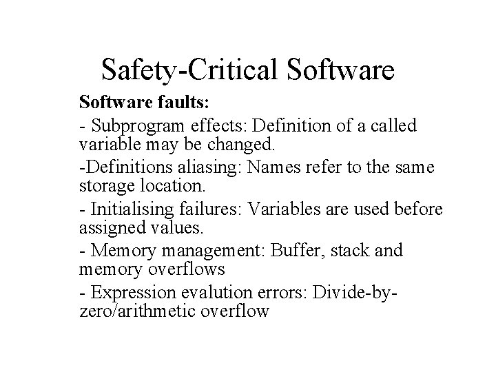 Safety-Critical Software faults: - Subprogram effects: Definition of a called variable may be changed.