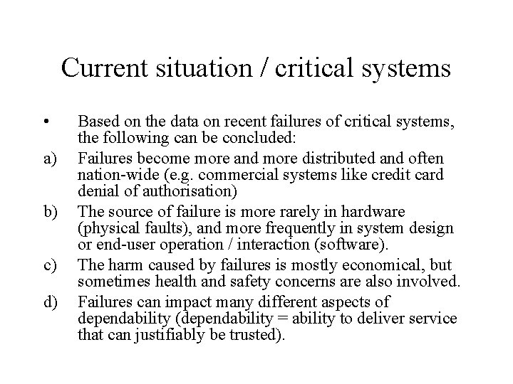 Current situation / critical systems • a) b) c) d) Based on the data