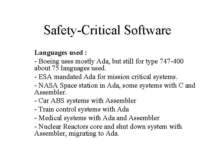 Safety-Critical Software Languages used : - Boeing uses mostly Ada, but still for type